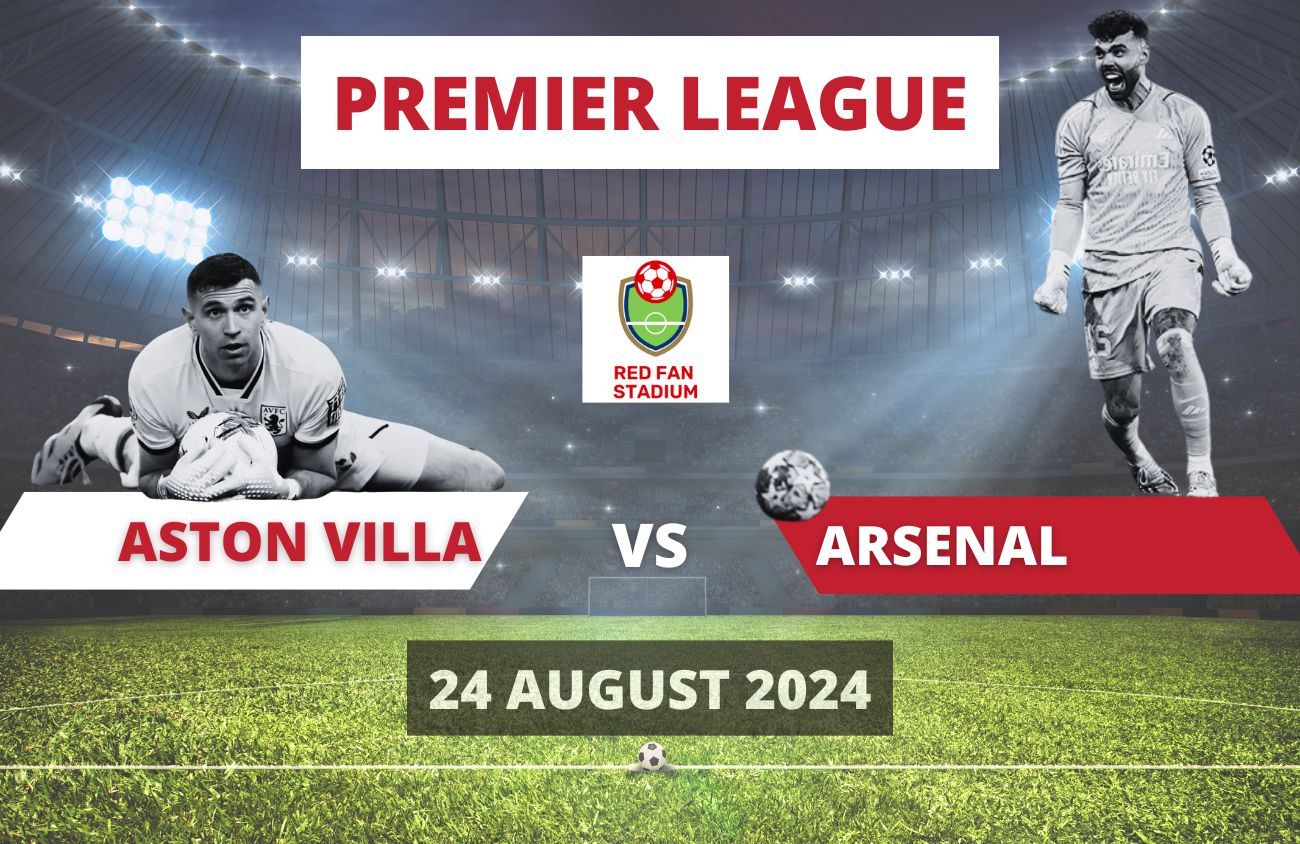 Aston Villa 0 vs 2 Arsenal – Match Review – 24 Aug 2024